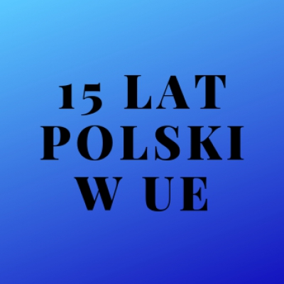 #15 lat Polski w UE